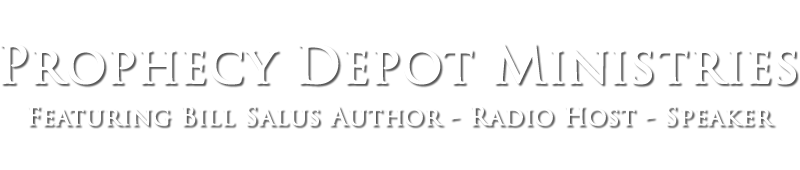 Prophecy Depot Ministries - Bill Salus